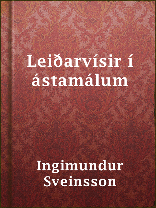 Title details for Leiðarvísir í ástamálum by Ingimundur Sveinsson - Available